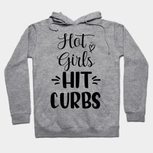 Funny Hot Girls Hit Curbs gift ideas Hoodie